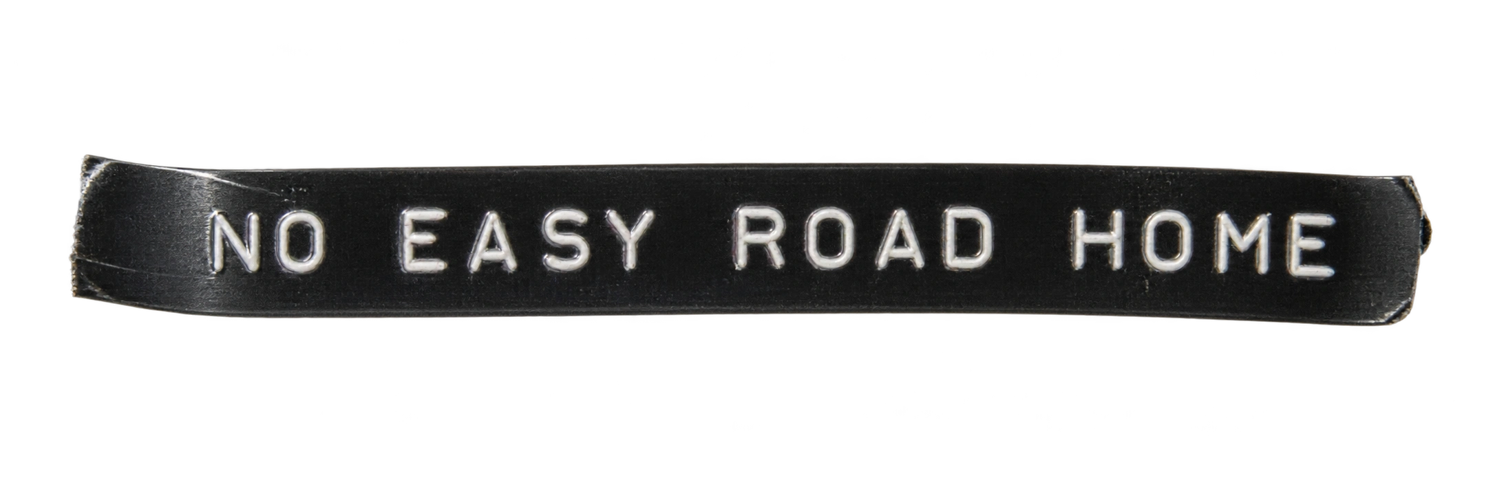 NO EASY ROAD HOME