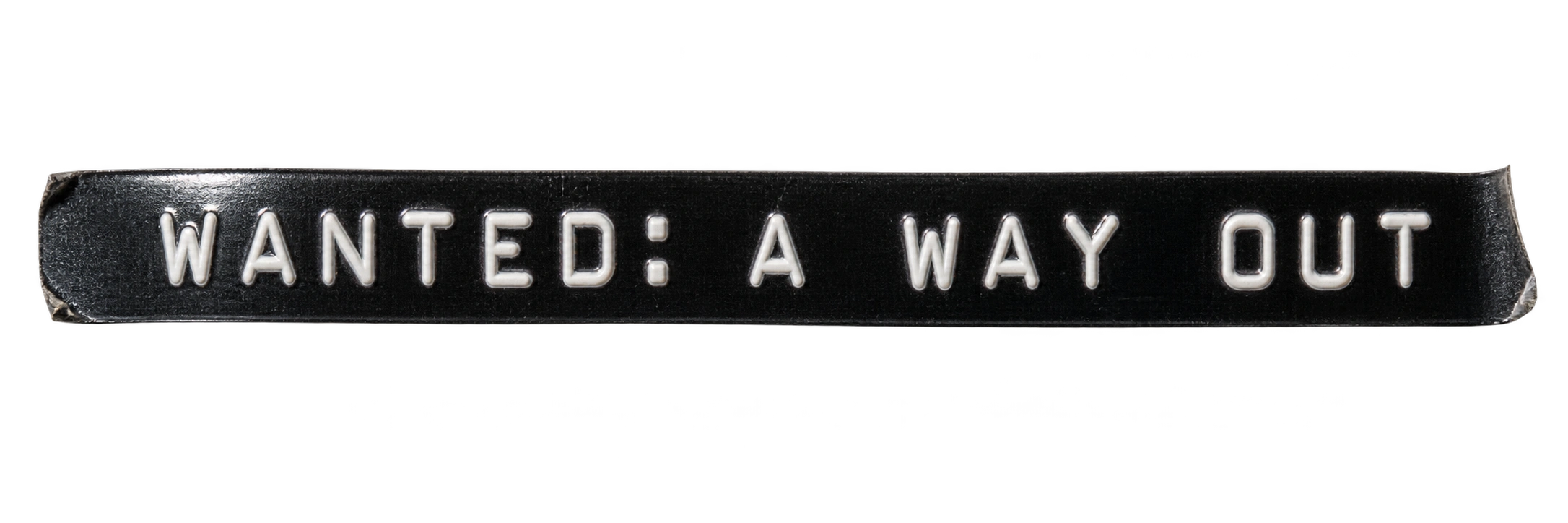 WANTED: A WAY OUT